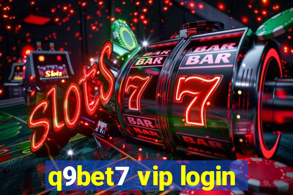 q9bet7 vip login